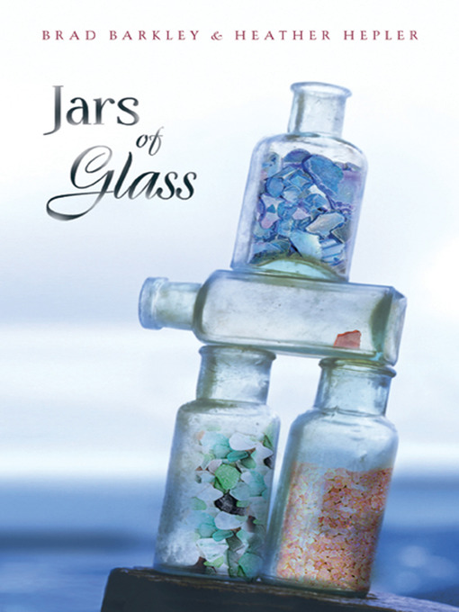 Title details for Jars of Glass by Brad Barkley - Available